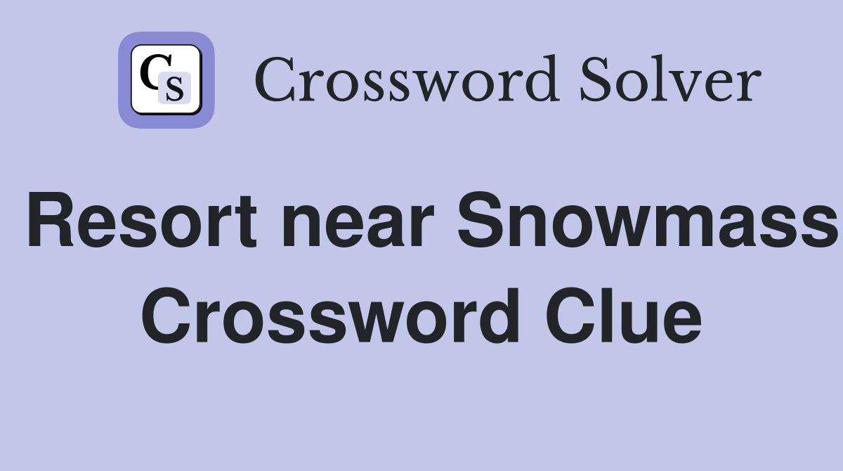 Resort near Snowmass Crossword Clue