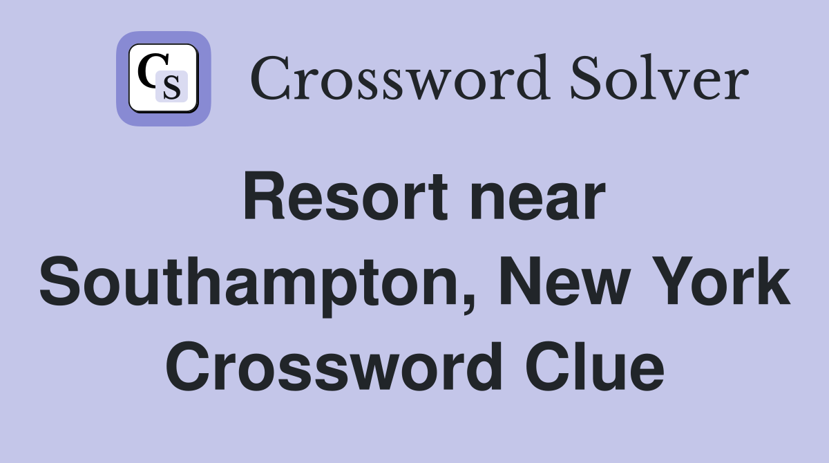 Resort near Southampton, New York Crossword Clue