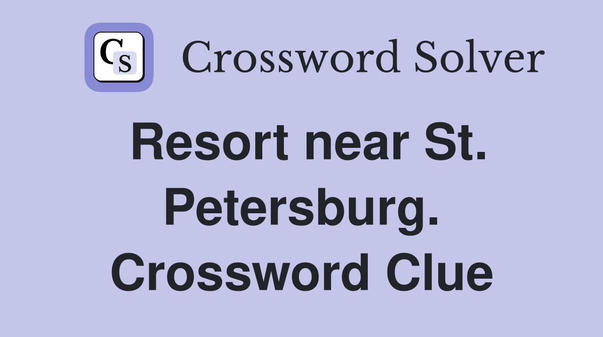 Resort near St. Petersburg. Crossword Clue