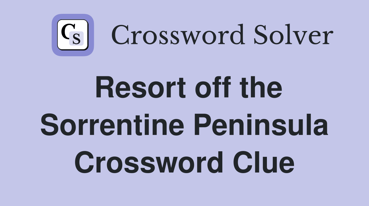 Resort off the Sorrentine Peninsula Crossword Clue