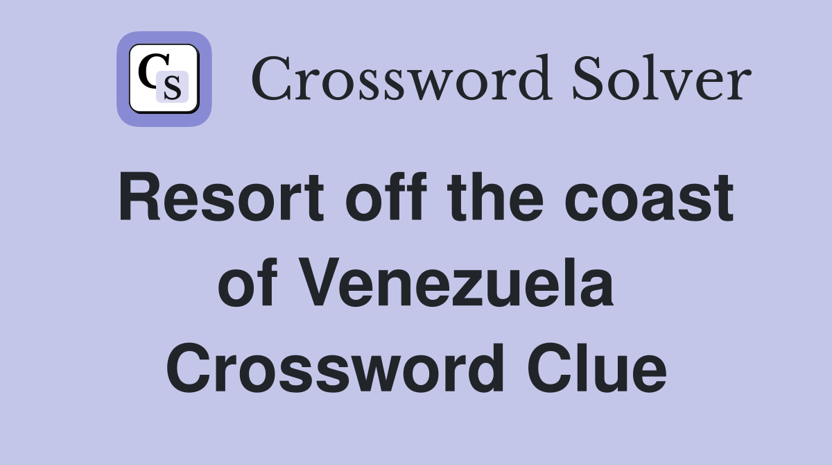 Resort off the coast of Venezuela Crossword Clue