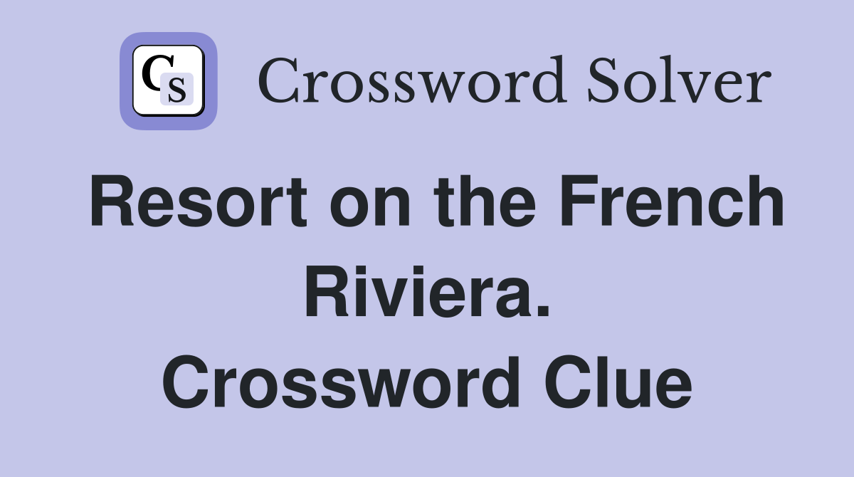 Resort on the French Riviera. Crossword Clue