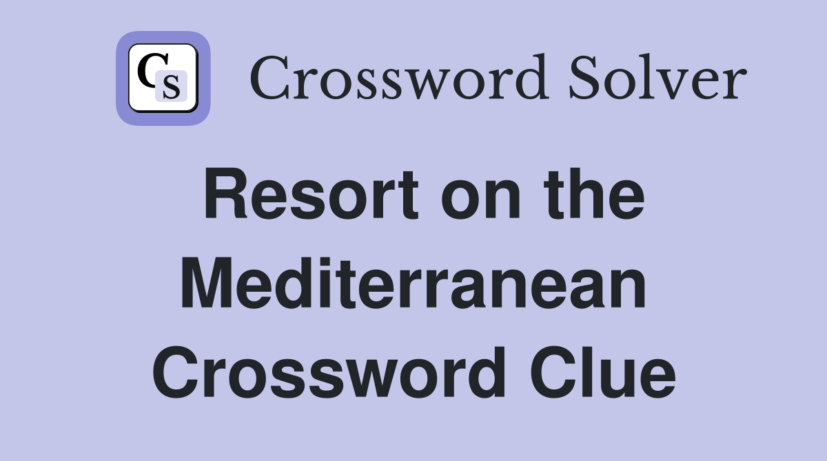 Resort on the Mediterranean Crossword Clue
