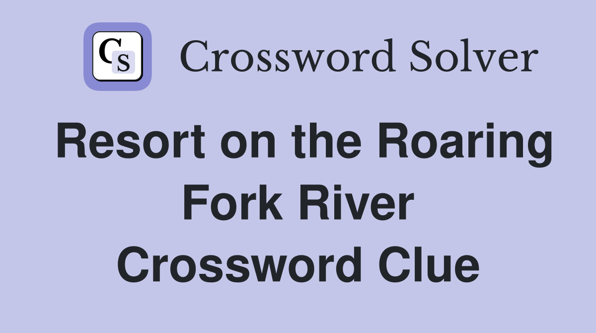 Resort on the Roaring Fork River Crossword Clue