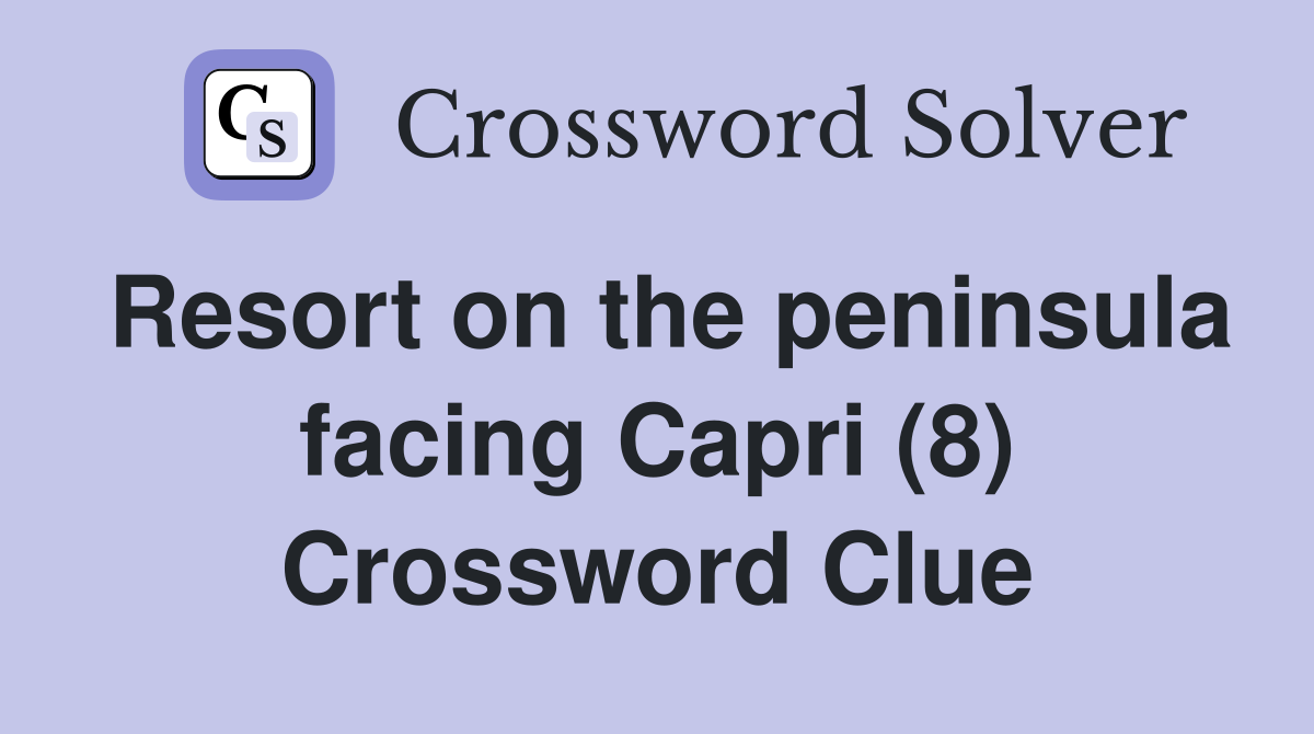 Resort on the peninsula facing Capri (8) Crossword Clue