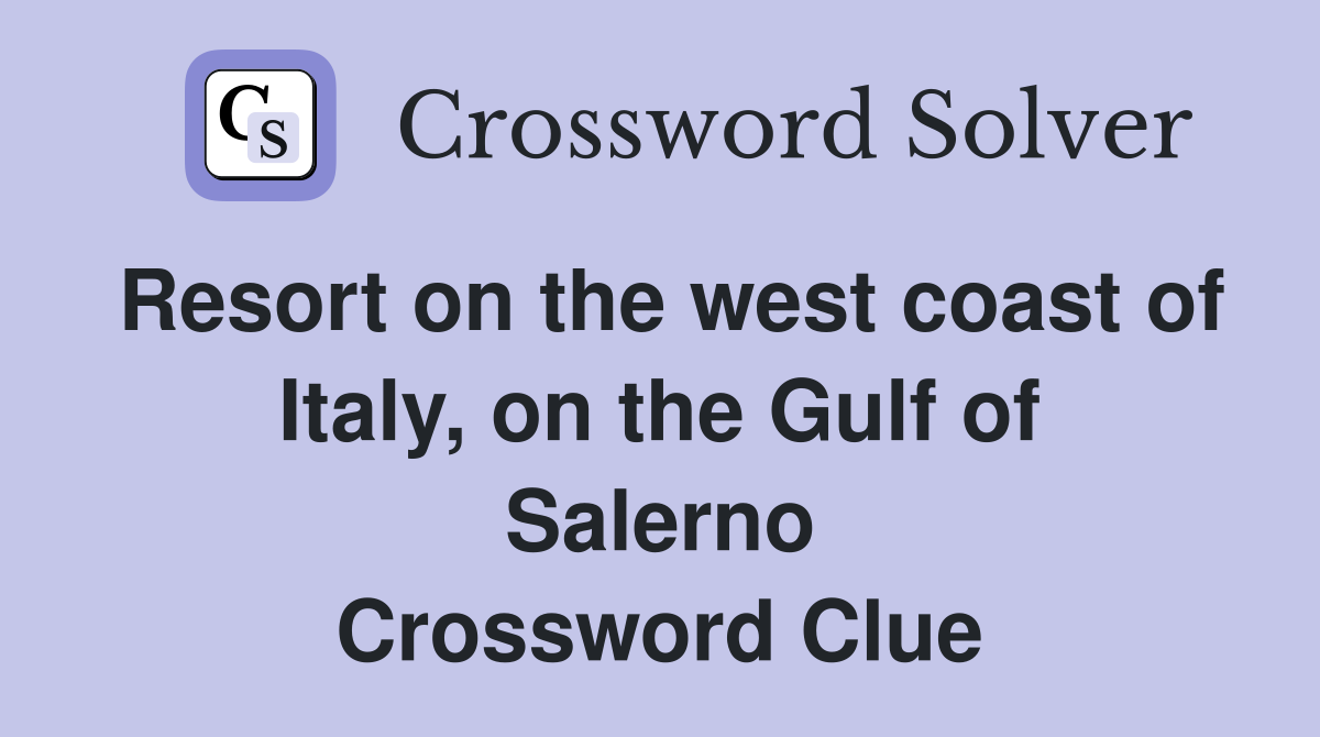 Resort on the west coast of Italy, on the Gulf of Salerno Crossword Clue