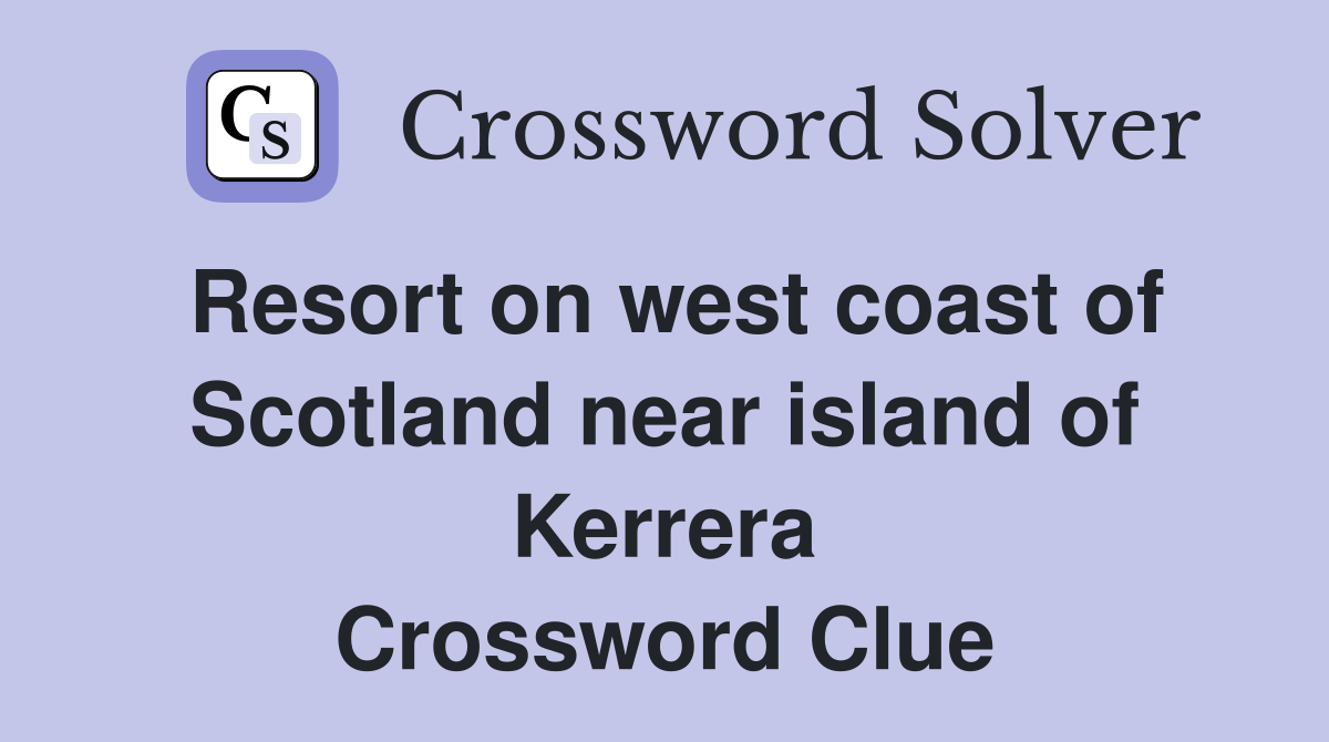 Resort on west coast of Scotland near island of Kerrera Crossword Clue