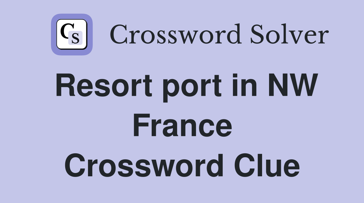 Resort port in NW France Crossword Clue