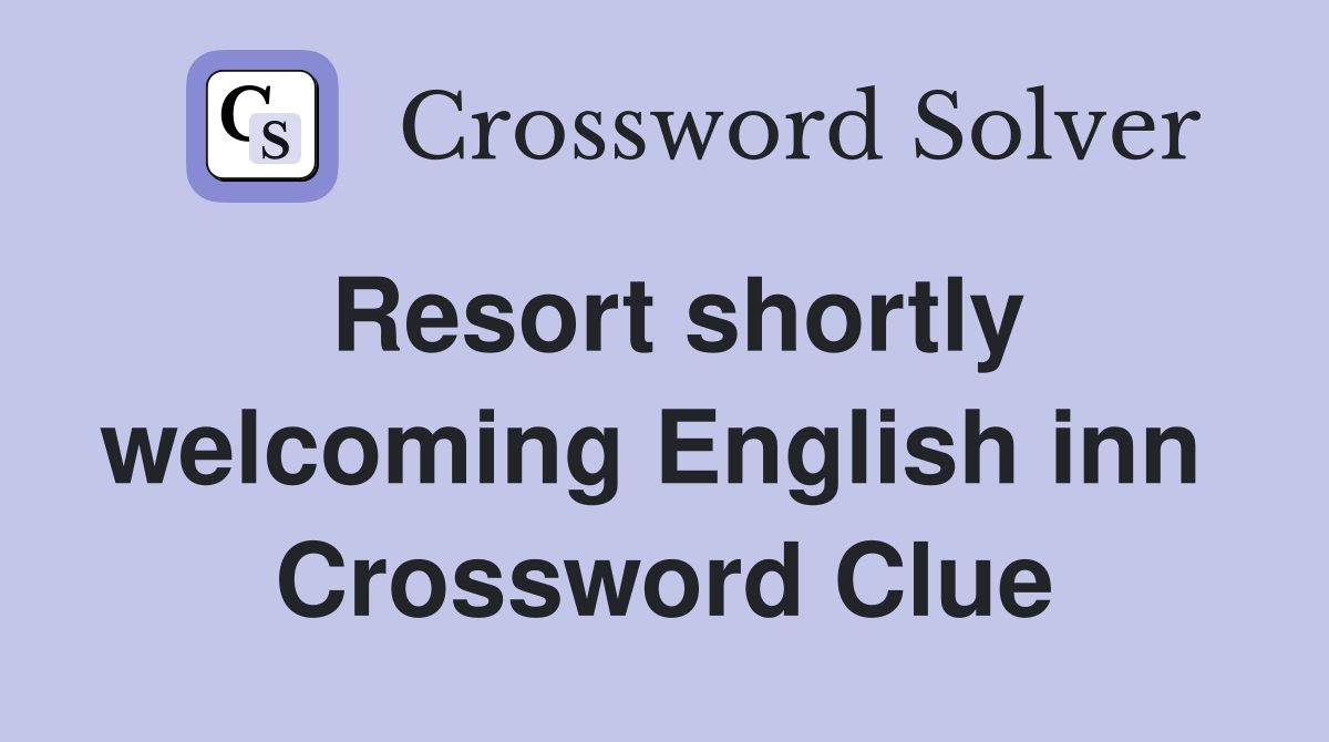 Resort shortly welcoming English inn  Crossword Clue