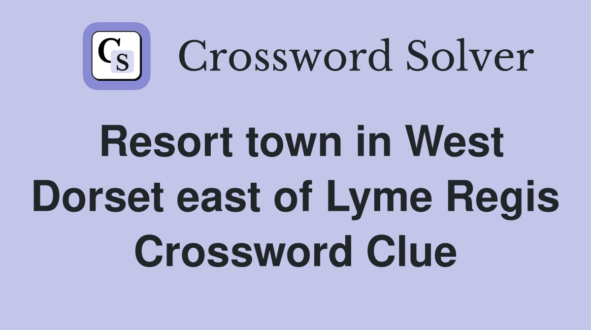 Resort town in West Dorset east of Lyme Regis Crossword Clue