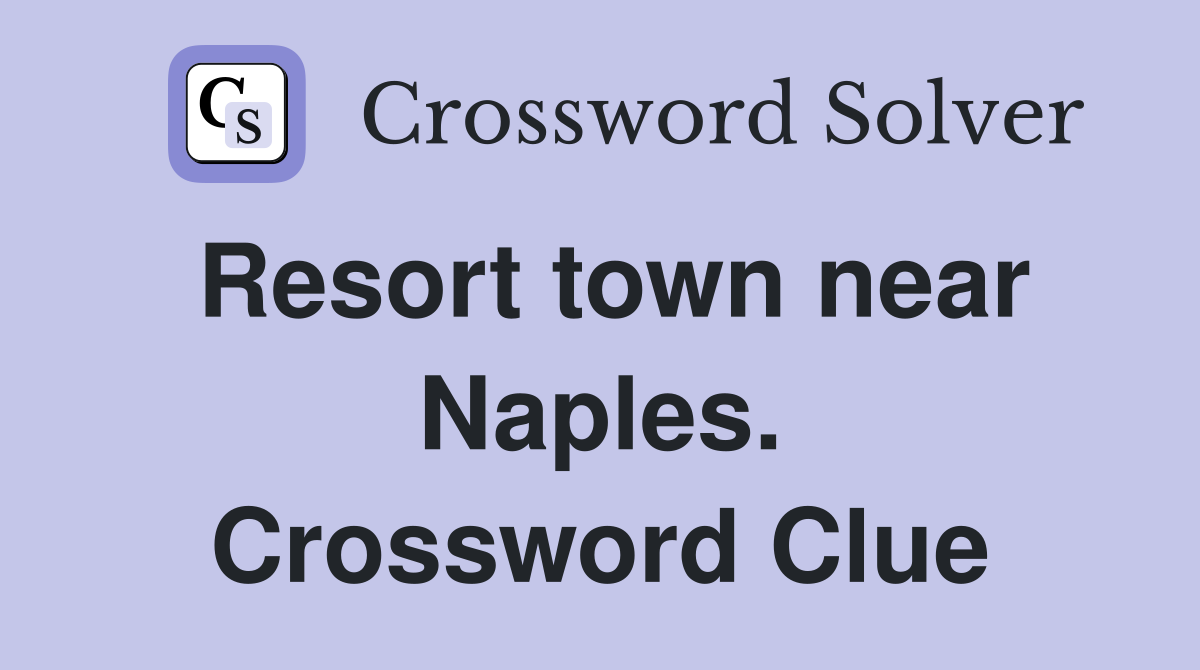 Resort town near Naples. Crossword Clue