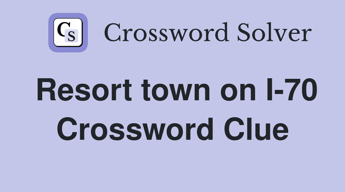 Resort town on I-70 Crossword Clue