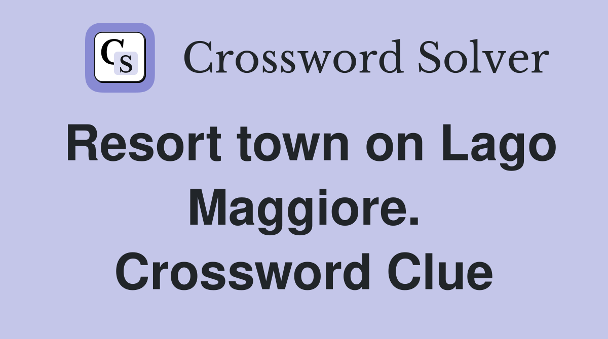 Resort town on Lago Maggiore. Crossword Clue