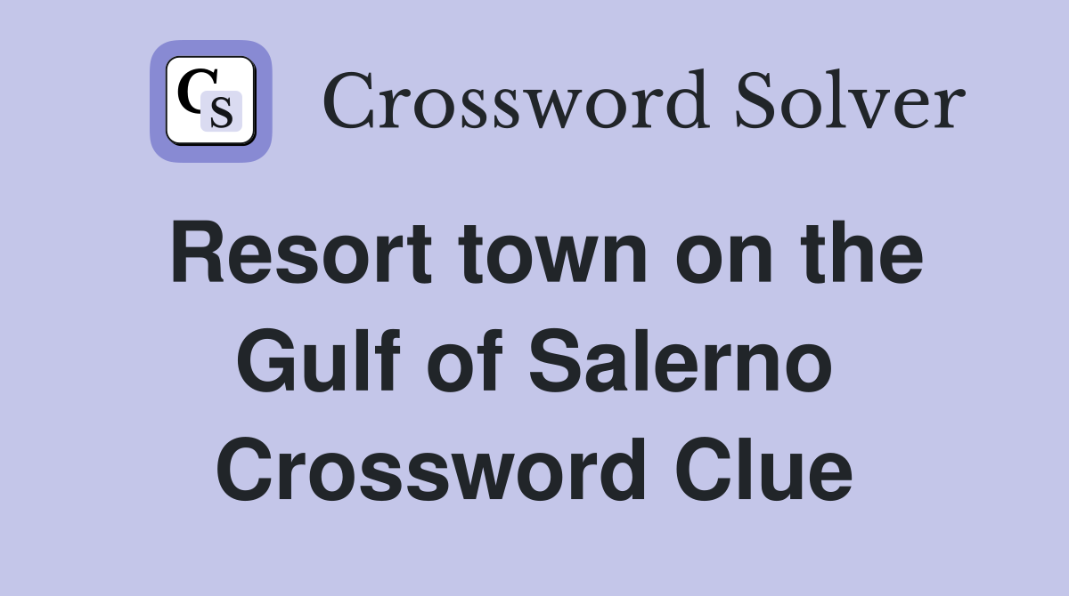 Resort town on the Gulf of Salerno Crossword Clue