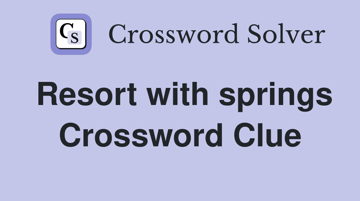 Resort with springs Crossword Clue