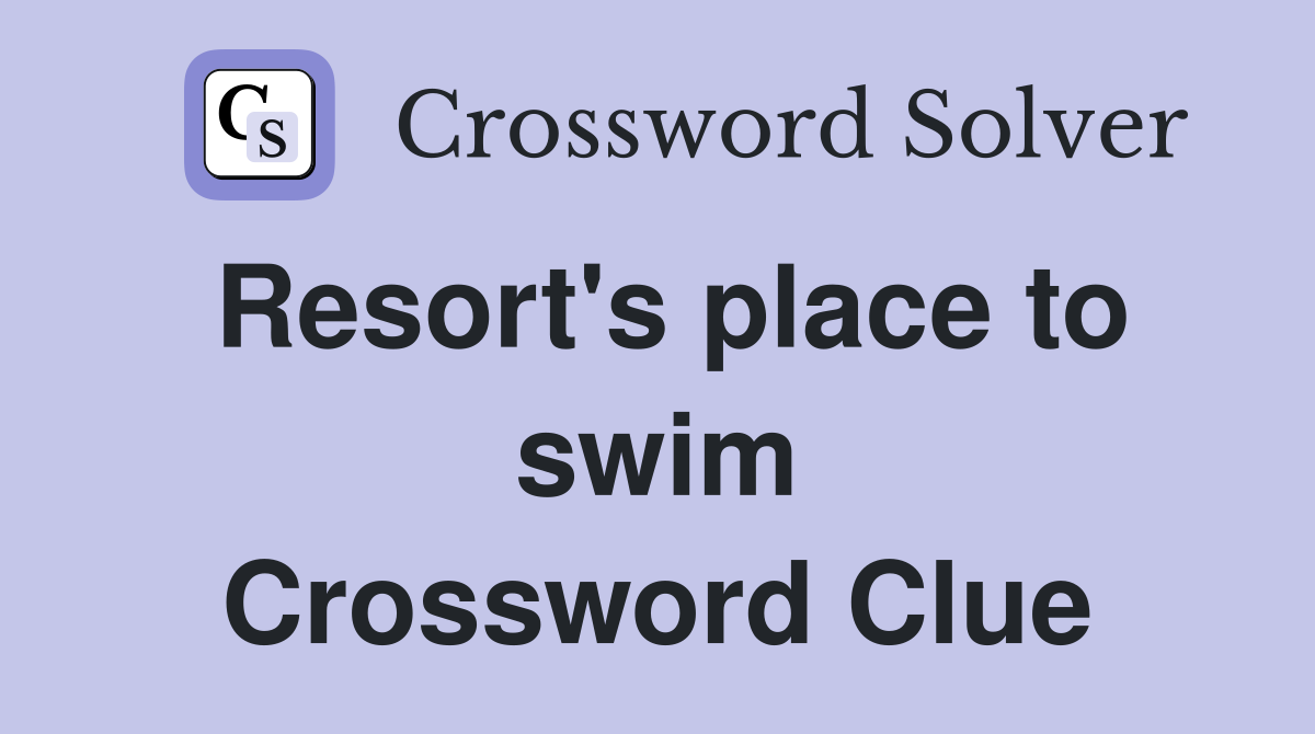 Resort's place to swim Crossword Clue