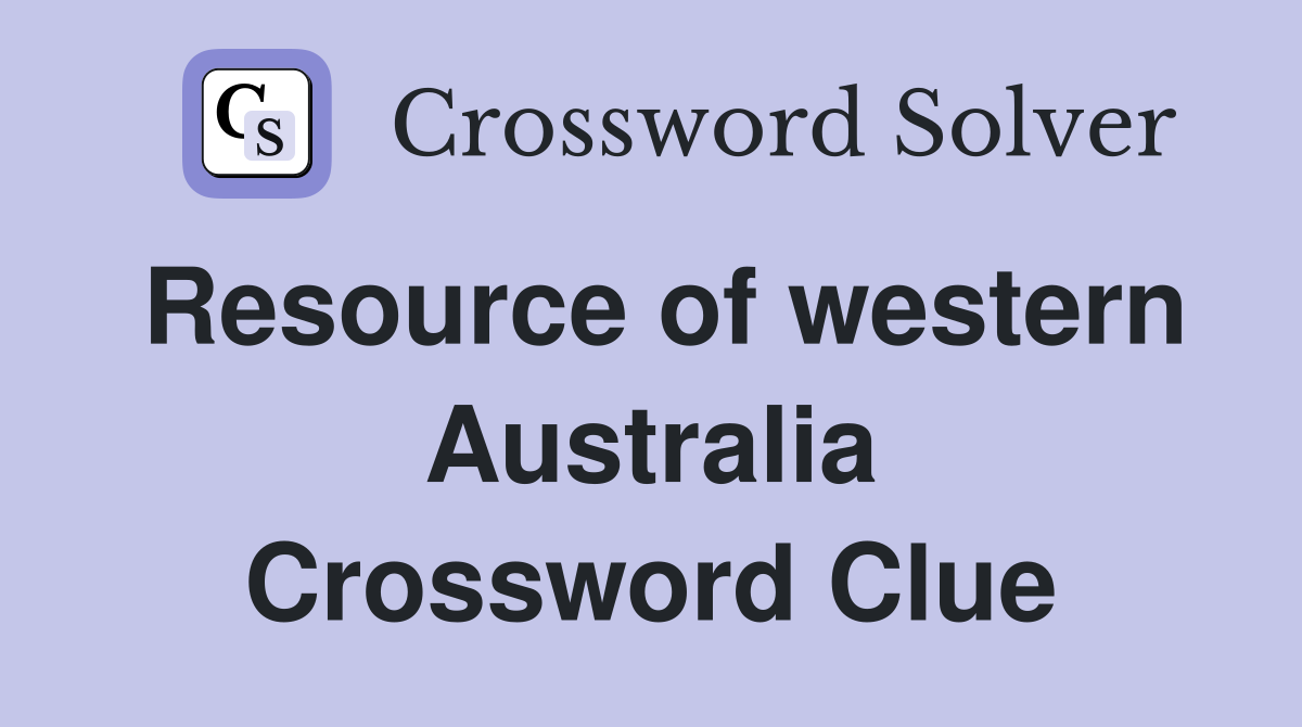 Resource of western Australia Crossword Clue