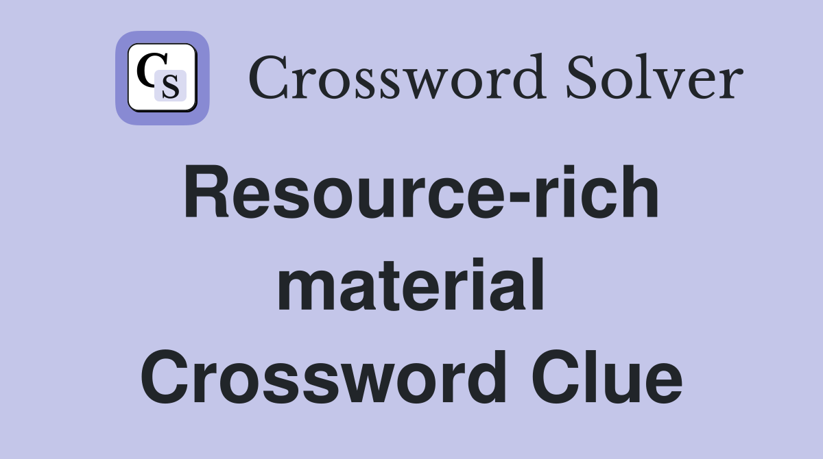 Resource-rich material Crossword Clue