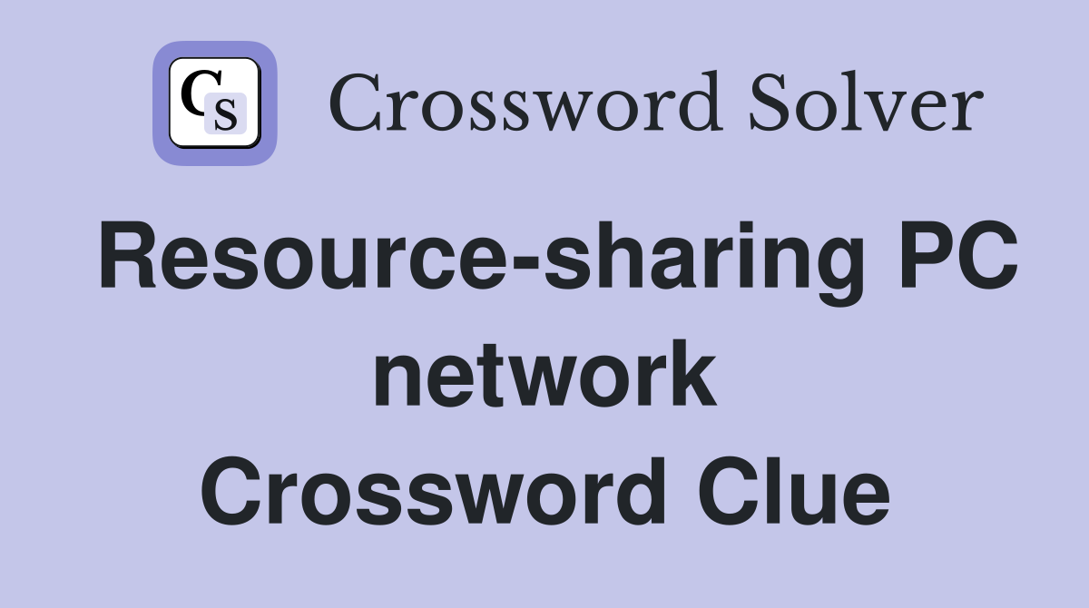 Resource-sharing PC network Crossword Clue