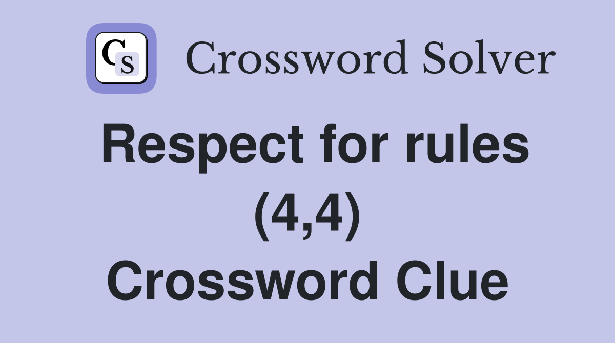 Respect for rules (4,4) Crossword Clue