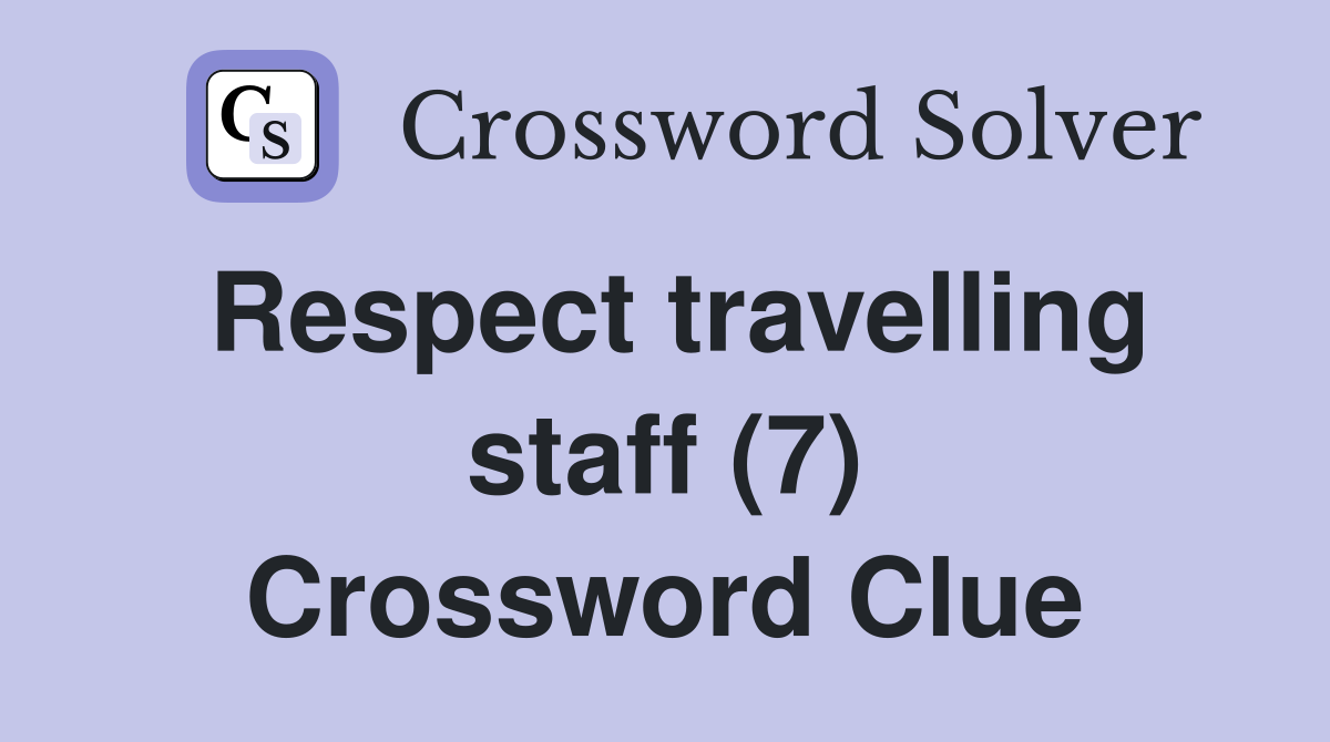 Respect travelling staff (7) Crossword Clue