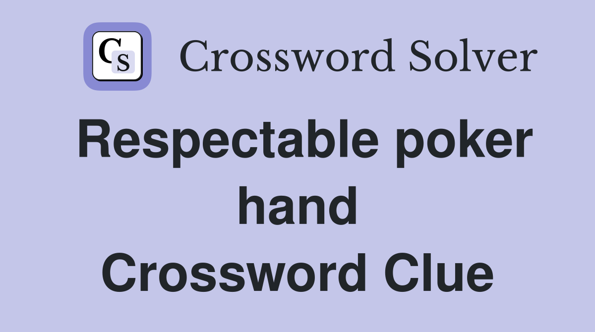 Respectable poker hand Crossword Clue