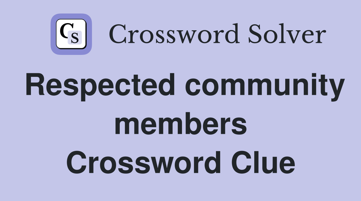Respected community members Crossword Clue