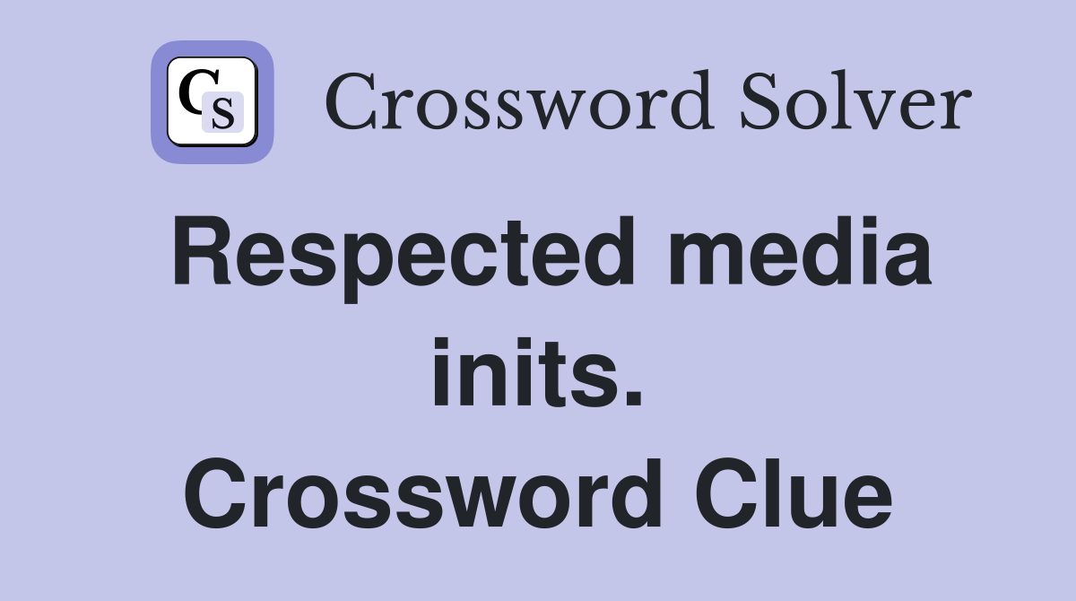 Respected media inits. Crossword Clue