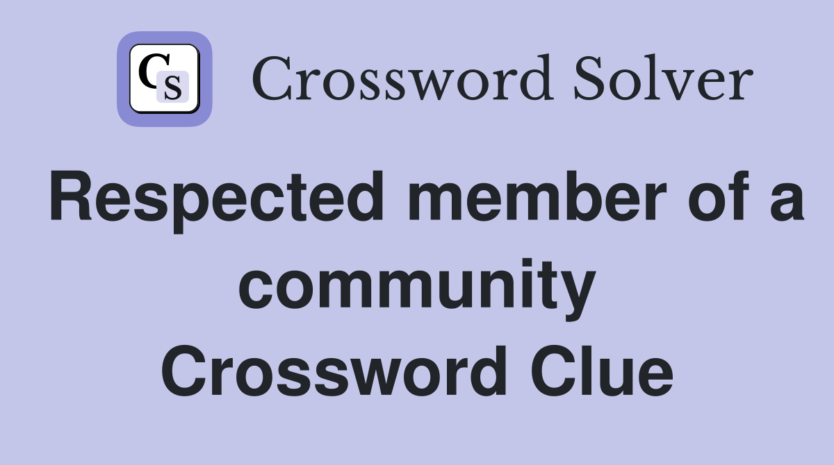 Respected member of a community Crossword Clue