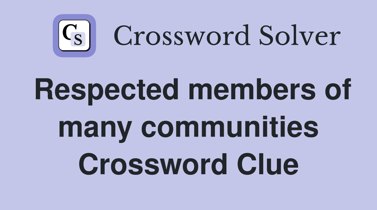 Respected members of many communities Crossword Clue