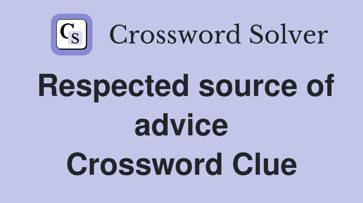 Respected source of advice Crossword Clue