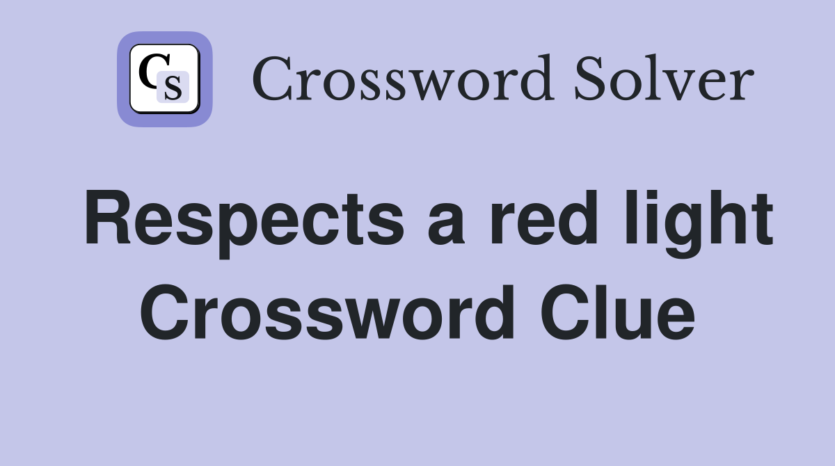 Respects a red light Crossword Clue