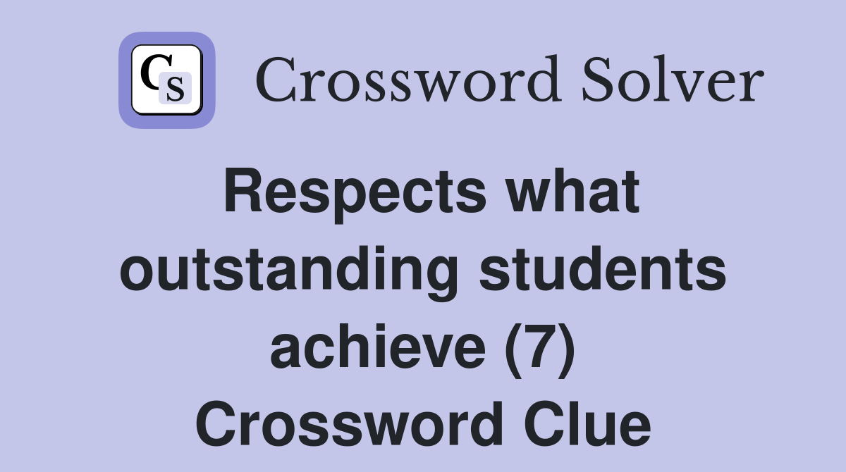 Respects what outstanding students achieve (7) Crossword Clue