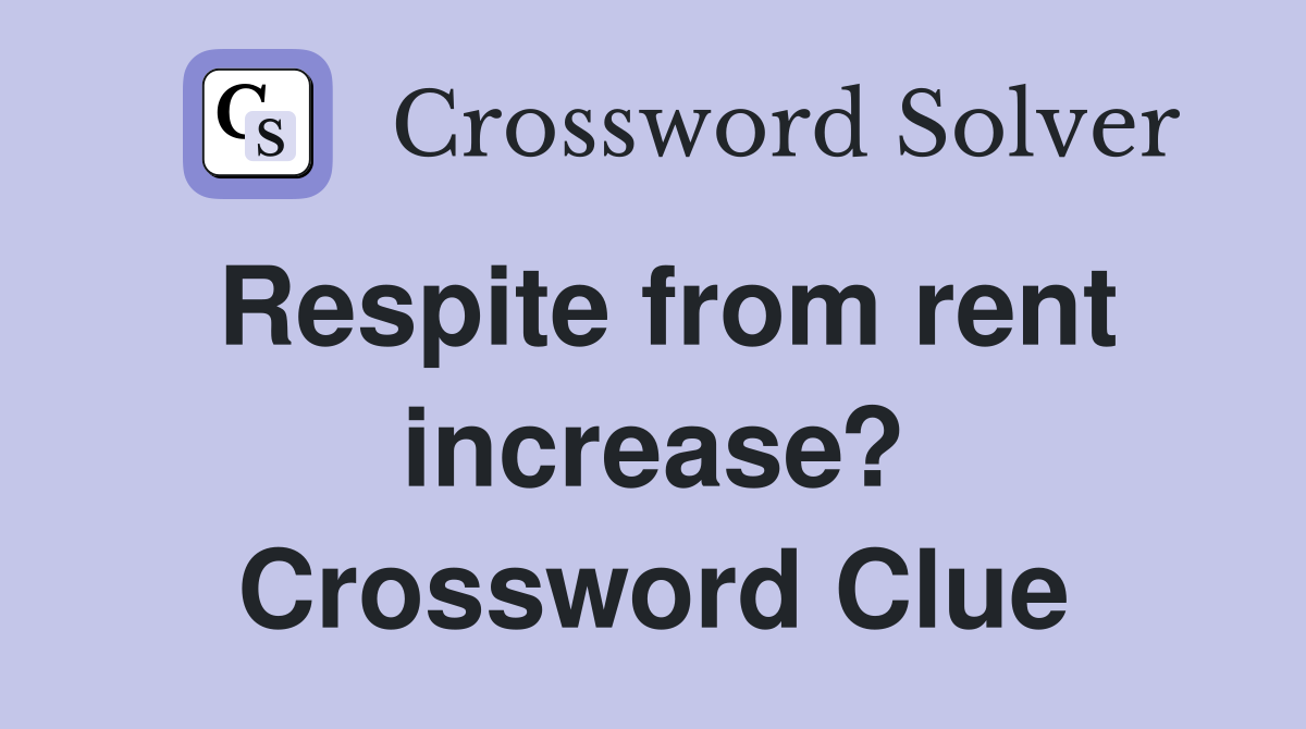 Respite from rent increase? Crossword Clue