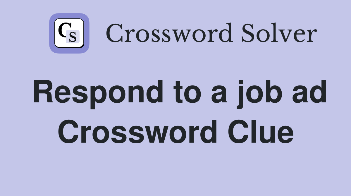 Respond to a job ad Crossword Clue