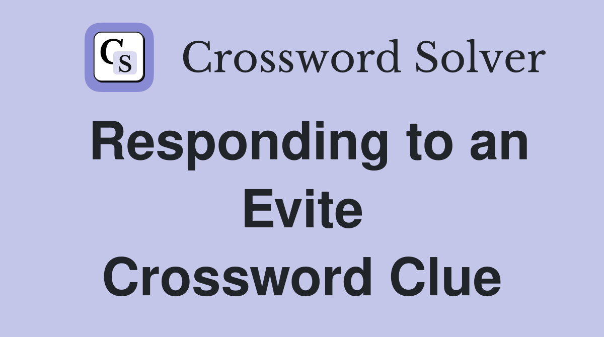 Responding to an Evite Crossword Clue