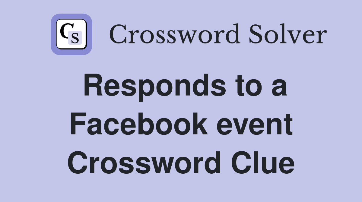 Responds to a Facebook event Crossword Clue