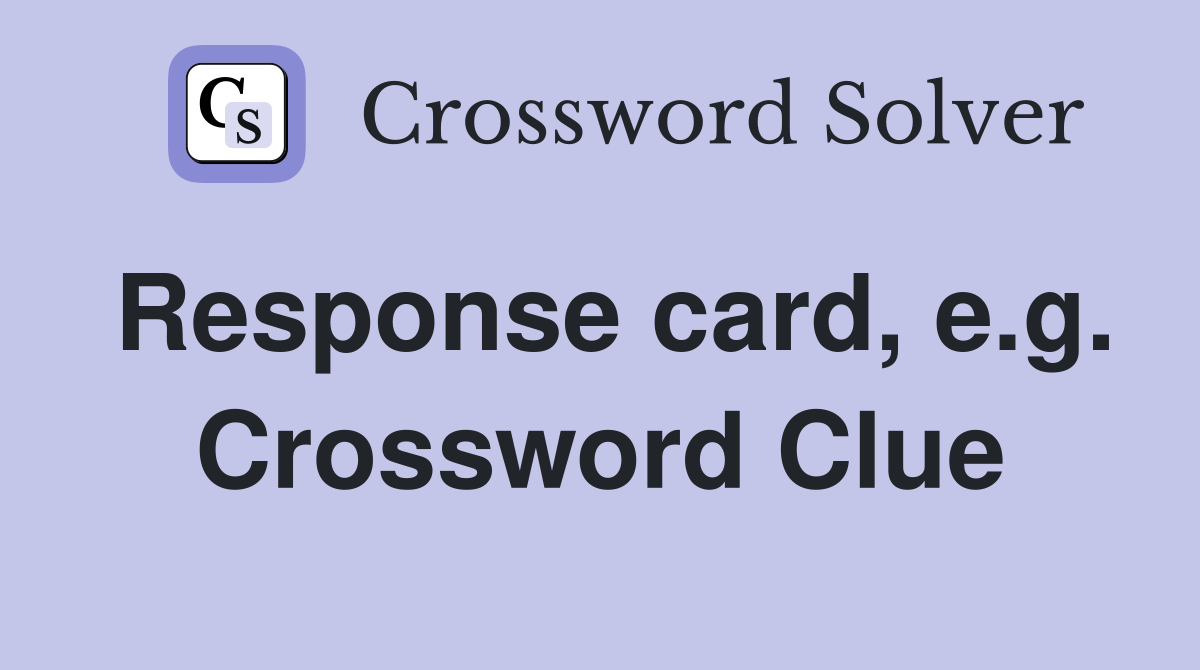 Response card, e.g. Crossword Clue