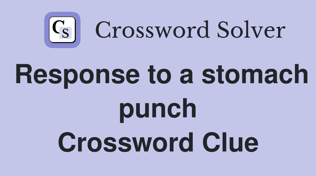 Response to a stomach punch Crossword Clue