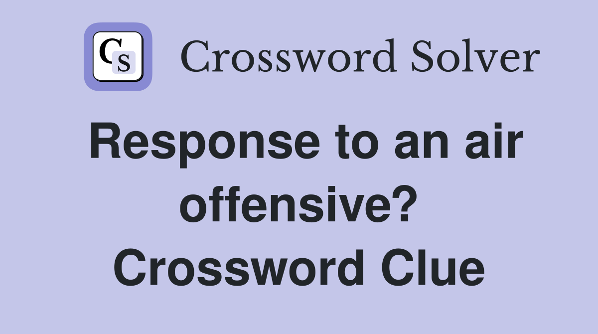 Response to an air offensive? Crossword Clue
