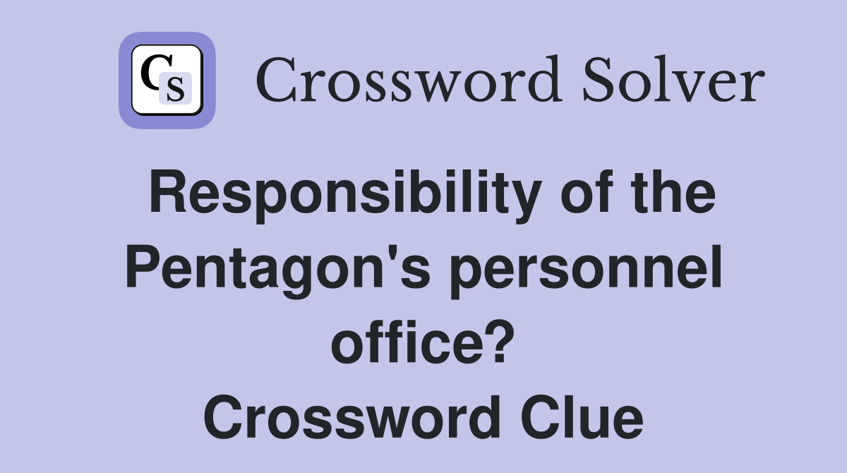 Responsibility of the Pentagon's personnel office? Crossword Clue
