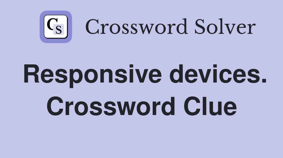 Responsive devices. Crossword Clue