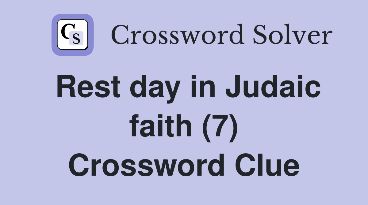 Rest day in Judaic faith (7) Crossword Clue