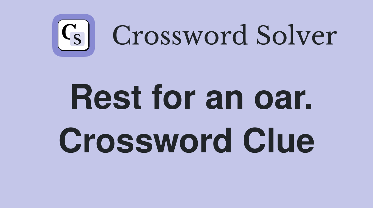 Rest for an oar. Crossword Clue