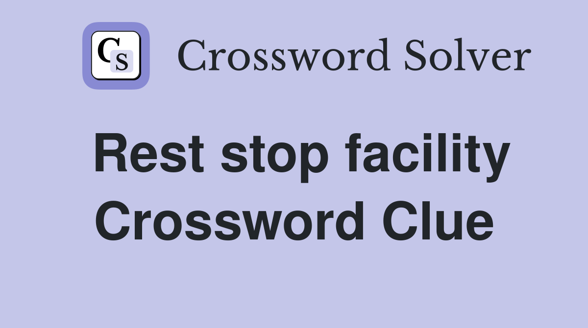 Rest stop facility Crossword Clue