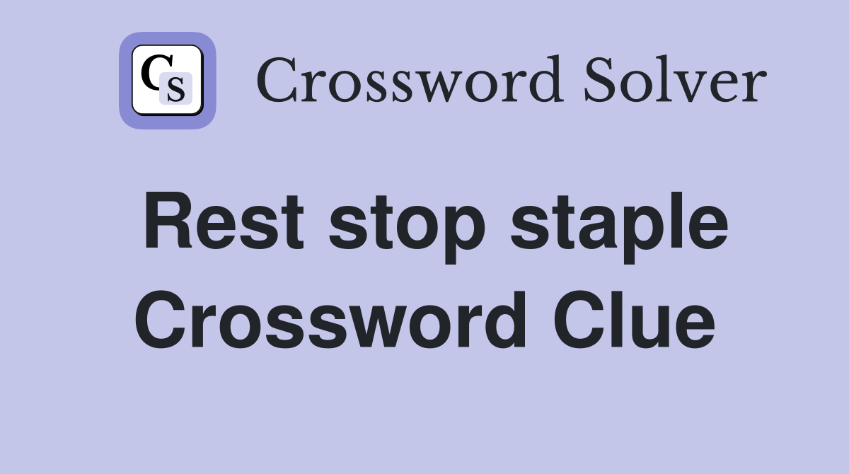 Rest stop staple Crossword Clue