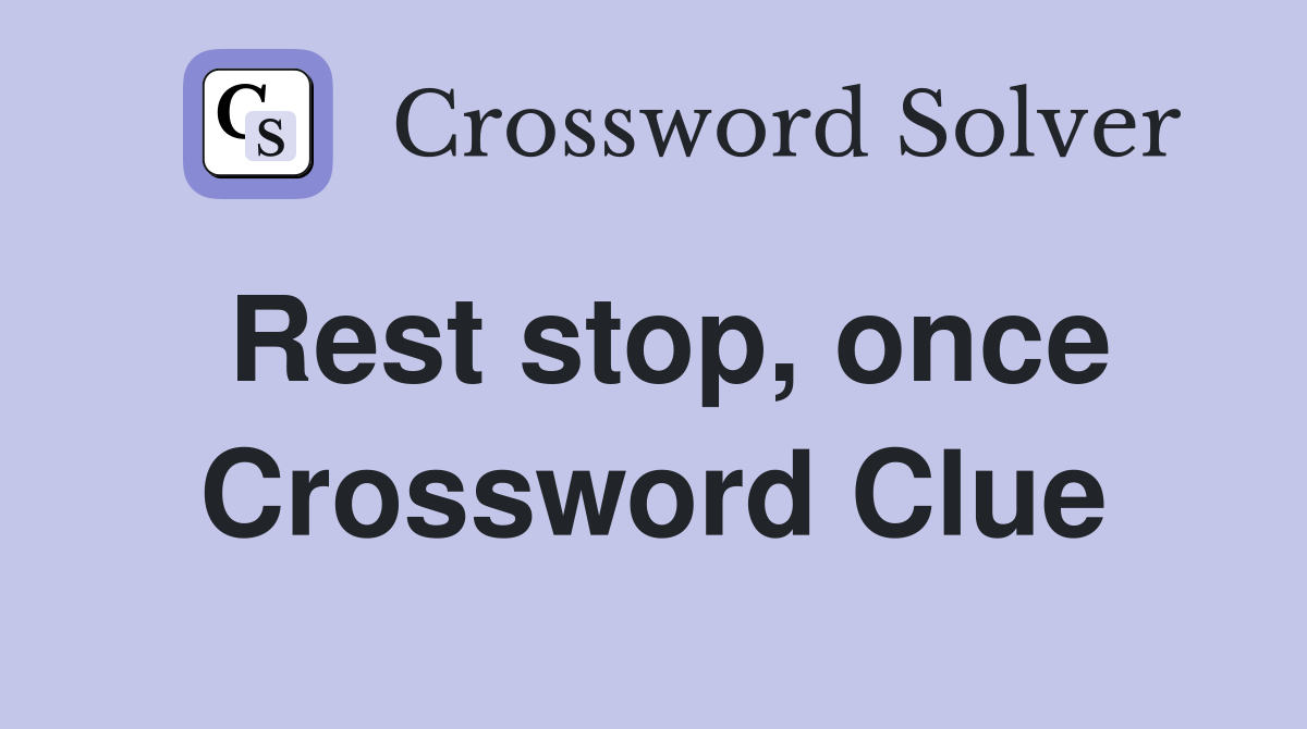 Rest stop, once Crossword Clue