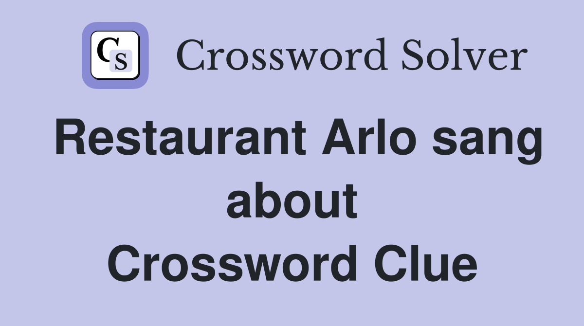 Restaurant Arlo sang about Crossword Clue