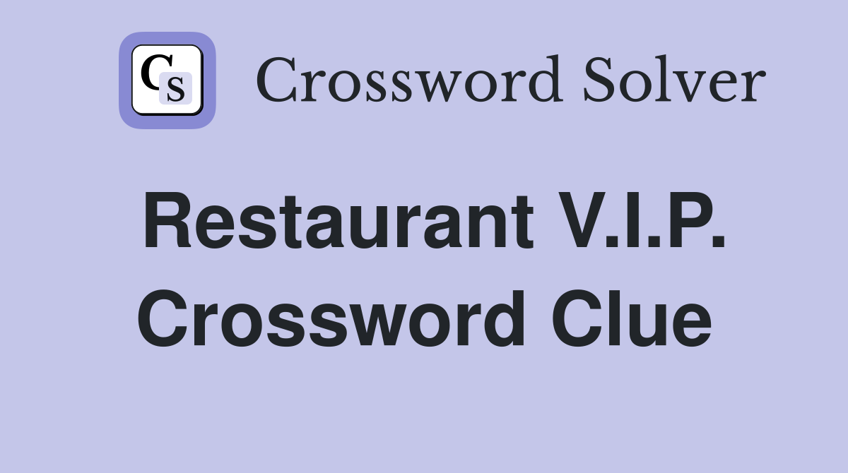 Restaurant V.I.P. Crossword Clue