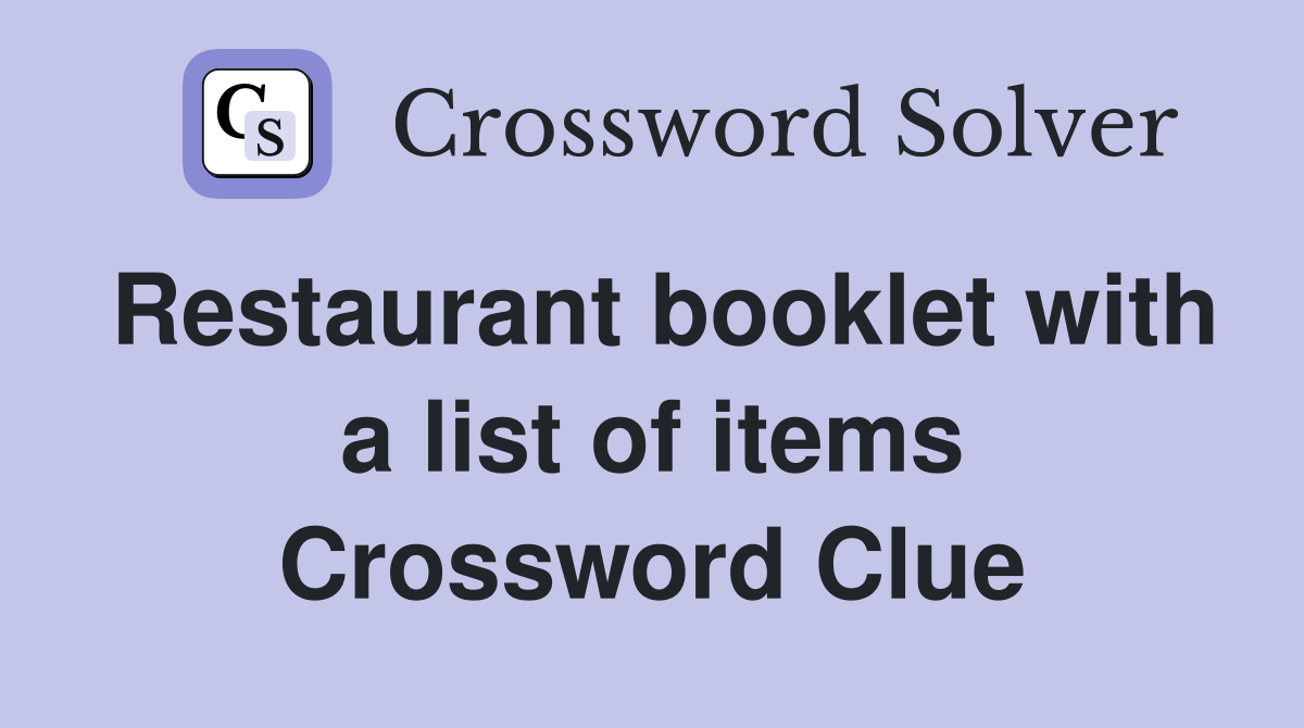 Restaurant booklet with a list of items Crossword Clue